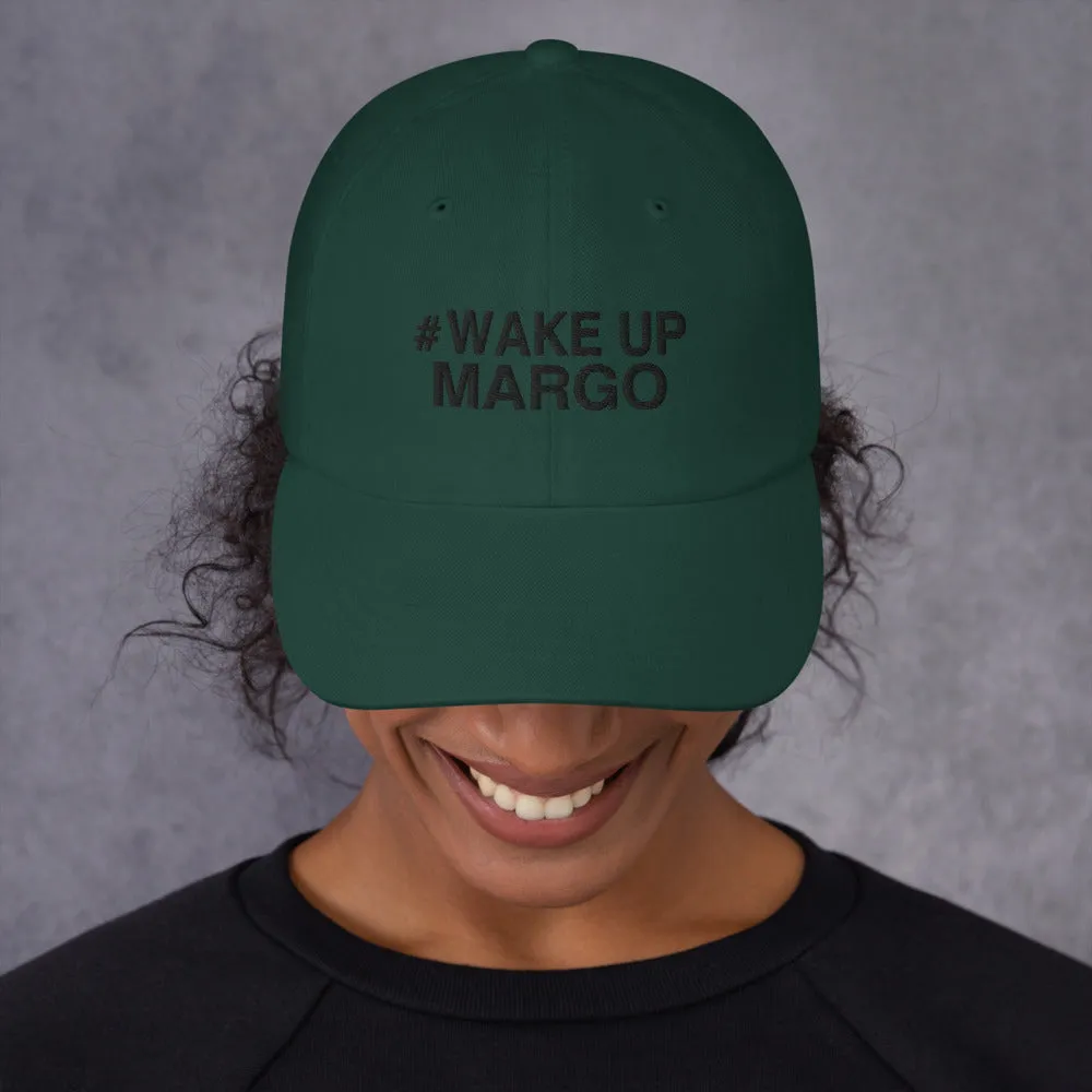 Margo's Collection - #WAKEUPMARGO - Dad hat - Different hat colors available